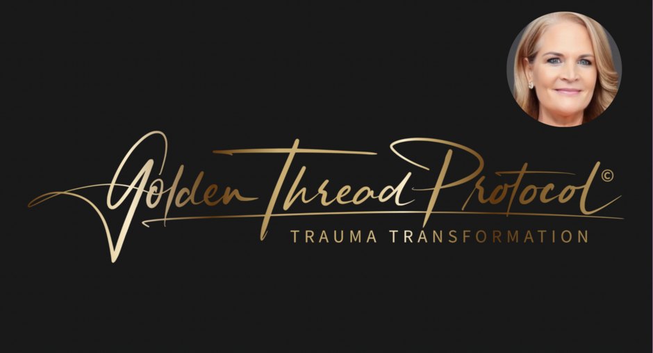 The Golden Thread Trauma Transformation Protocol